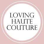 Loving Haute Couture